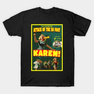 Attack of the 50 foot Karen T-Shirt